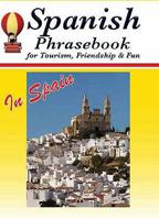 Spanish Phrasebook for Tourism, Friendship & Fun in Spain (Spanish Edition) 1929482086 Book Cover