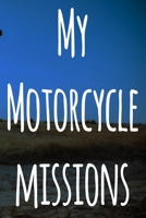 My Motorcycle Missions: The perfect way to record your motorcyle trips! Ideal gift for anyone who loves to ride! 1693042584 Book Cover