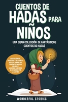 Cuentos de hadas para niños Una gran colección de fantásticos cuentos de hadas. (Vol. 4): Cuentos únicos, divertidos y relajantes antes de dormir que ... apasionen por la lectura. (Spanish Edition) B0CRCW4T9K Book Cover