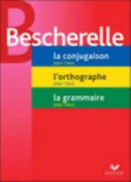 Bescherelle: "La Conjugasion Pour Tous" WITH "L'orthographe Pour Tous" AND "La Grammaire Pour Tous" 2218924404 Book Cover