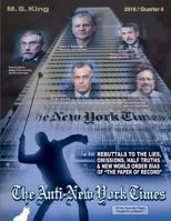 The Anti-New York Times / 2016 / Quarter 4: Rebuttal to the Lies, Omissions and New World Order Bias of the Paper of Record 1542432928 Book Cover