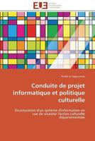 Conduite de Projet Informatique Et Politique Culturelle 3841784836 Book Cover
