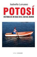 Potosí: Historia de un viaje en el sur del mundo 847948148X Book Cover