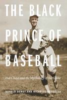 The Black Prince of Baseball: Hal Chase and the Mythology of the Game 0803299397 Book Cover