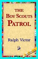The Boy Scouts Patrol 1515399214 Book Cover