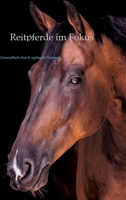 Reitpferde im Fokus: Gesundheit durch optimale Nutzung (German Edition) 3384541138 Book Cover
