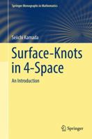 Surface-Knots in 4-Space: An Introduction 9811040907 Book Cover