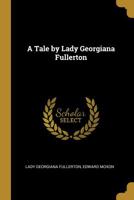 A Tale by Lady Georgiana Fullerton 1010369229 Book Cover