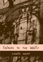 Talking to the Walls 1326156306 Book Cover