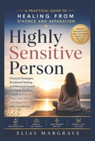 Highly Sensitive Person: A Practical Guide to Healing from Divorce and Separation B0H5D7T9V6 Book Cover