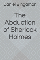 The Abduction of Sherlock Holmes B0GFHG2TCN Book Cover