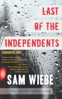 Last of the Independents: Vancouver Noir 1459709489 Book Cover