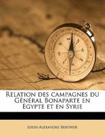 Relation Des Campagnes Du Général Bonaparte En Égypte Et En Syrie... 1277442460 Book Cover