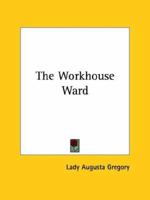 The Workhouse Ward 1425471846 Book Cover