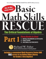 Basic Math Skills Rescue, Part 1: The Critical Foundations of Algebra 0578817713 Book Cover