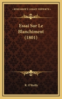 Essai Sur Le Blanchiment (1801) 124662771X Book Cover