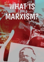 What Is Marxism? 1900007576 Book Cover