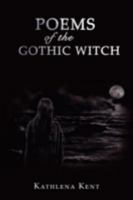 Poems of the Gothic Witch 0595527604 Book Cover