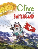 Olive Goes to Switzerland B0GY89FS3W Book Cover
