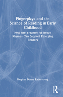 Fingerplays and the Science of Reading in Early Childhood: How the Tradition of Action Rhymes Can Support Emerging Readers 1032986417 Book Cover