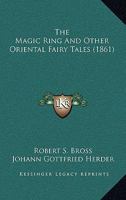 The Magic Ring: And Other Oriental Fairy Tales 1171858736 Book Cover