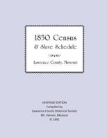 Lawrence County Missouri 1850 Census and Slave Schedule 1727389603 Book Cover