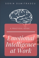 Emotional Intelligence at Work : A Practical Guide 1520591276 Book Cover