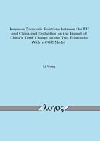 Issues on Economic Relations Between the Eu and China and Evaluation on the Impact of China's Tariff Change on the Two Economies with a Cge Model 3832521925 Book Cover