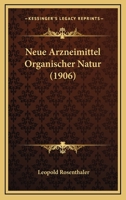 Neue Arzneimittel Organischer Natur (1906) 1167590821 Book Cover