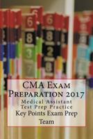 CMA Exam Preparation 2017: Medical Assistant Test Prep Practice 1545084734 Book Cover