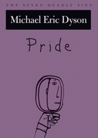 Pride: The Seven Deadly Sins 0195312104 Book Cover
