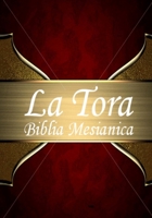 La Tora: Biblia Mesi�nica Hebrea de Estudio Traducida Al Espa�ol 151680645X Book Cover