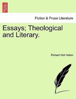 Essays, Theological and Literary 1241218285 Book Cover