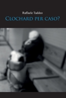 Clochard per caso B0BRQCD4BD Book Cover