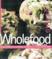 Wholefood Cooking 075370031X Book Cover