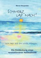 Schmerz laß nach! Sich frei wie ein Vogel fühlen 3831131376 Book Cover