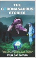 The Coronasaurus Stories: 20 short tales inspired from real-life events during the once in a generation Covid pandemic B097BXY4RF Book Cover