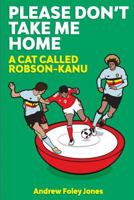 Please Don't Take Me Home: A Peninsula on the Edge of England 1540581039 Book Cover