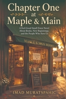 Chapter One at Maple & Main: A Feel-Good Small-Town Novel About Books, New Beginnings, and the People Who Save Us B0H2L4TF2Q Book Cover