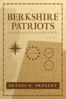 Berkshire Patriots: Stories of Sacrifice 1956543279 Book Cover