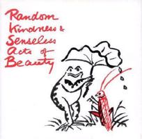 Random Kindness & Senseless Acts of Beauty 1613320159 Book Cover