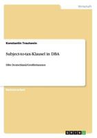 Subject-to-tax-Klausel in DBA: DBA Deutschland/Gro�britannien 3656504776 Book Cover