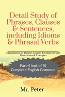 Detail Study of Phrases, Clauses & Sentences, including Idioms & Phrasal Verbs B0B1VD6V61 Book Cover