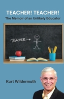 Teacher! Teacher!: The Memoir of an Unlikely Educator B0GPVB5W4D Book Cover