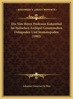 Die Von Herrn Professor Kukenthal Im Indischen Archipel Gesammelten Dekapoden Und Stomatopoden (1902) 116814289X Book Cover
