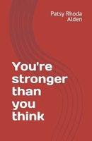 You're stronger than you think B0C6BT78XZ Book Cover