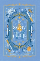 To Sway a Flame B0DZ92D462 Book Cover