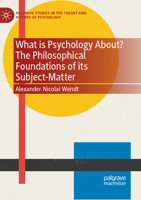 What Is Psychology About? the Philosophical Foundations of Its Subject-Matter 3031811143 Book Cover