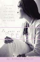 He Gave Me Pearls: A Journey to the Relationship for which Your Heart Was Designed 144972325X Book Cover