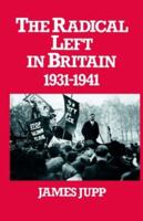 The Radical Left in Britain: 1931-1941 1138984485 Book Cover